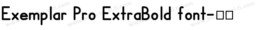 Exemplar Pro ExtraBold font字体转换
